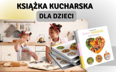 Książka kucharska dla dzieci Mały Smakosz sam gotuje